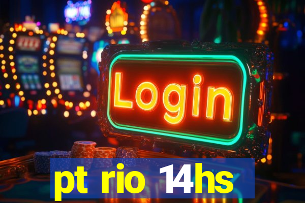 pt rio 14hs